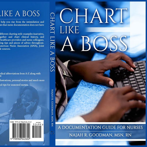 Chart Like A Boss: A Documentation Guide for Nurses